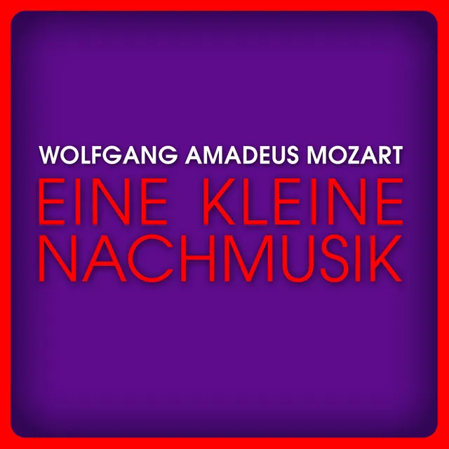 Serenade No. 13 in G Major, "Eine kleine Nachtmusik", K. 525: II. Romance Andante