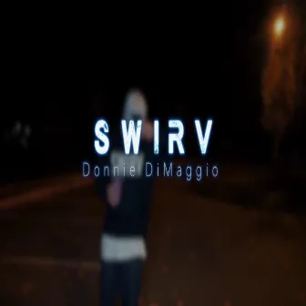 Swirv by Donnie Dimaggio