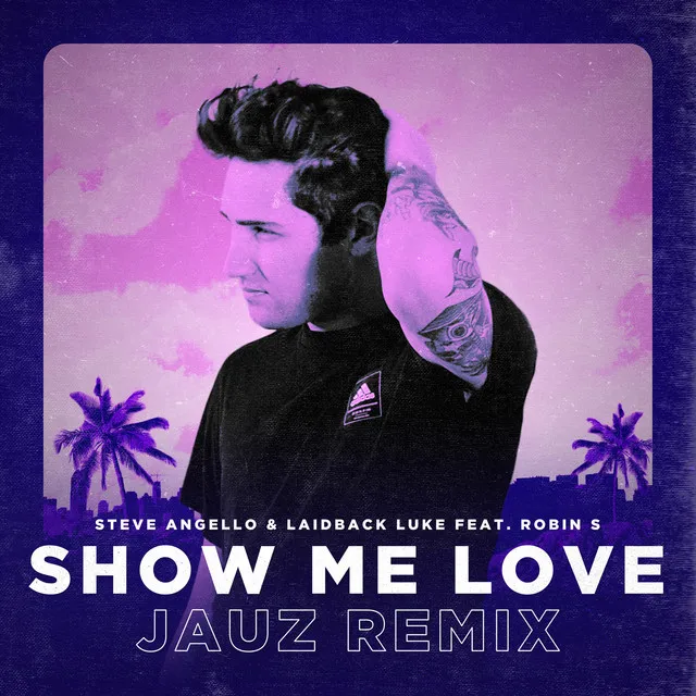 Show Me Love - Jauz Remix