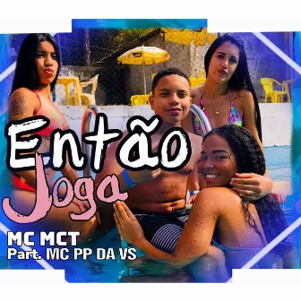 Então Joga by MC MCT