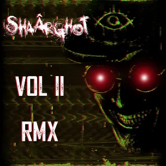 Shaârghot Vol II REMIXS by Shaârghot