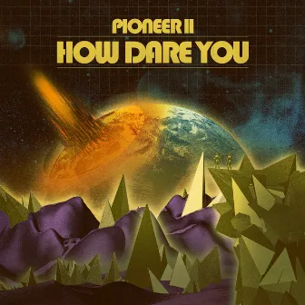 How Dare You EP by Pioneer 11