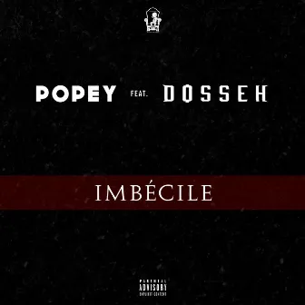 Imbécile by Popey