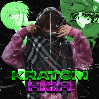 Kratom H!gh by Yung GreX