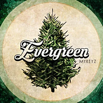 Evergreen by Mykeyz