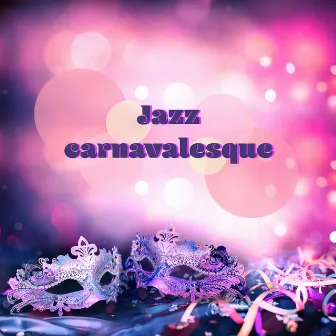 Jazz carnavalesque: Rythmes chauds de latin jazz, Musique de carnaval brésilien 2022 by Lounge Jazz Affection