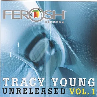 Tracy Young Presents Ferosh Records Unreleased Vol. 1 by Alan T