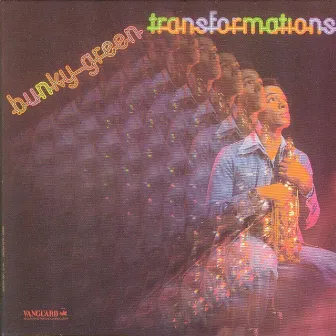 Transformations by Bunky Green