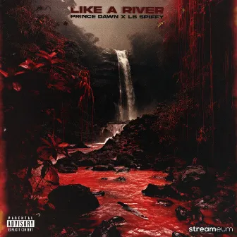 Like a River by Prince Dawn