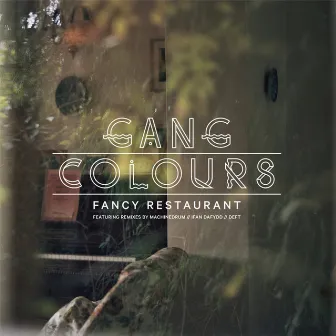 Fancy Restaurant (Remixes) by Gang Colours