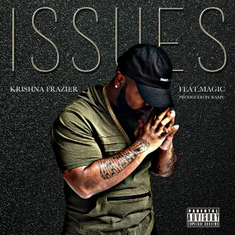 Issues (feat. Magic) by Krishna Frazier