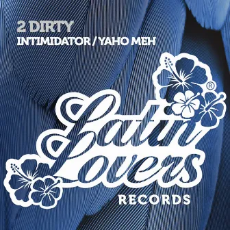 Intimidator / Yaho Meh by 2Dirty