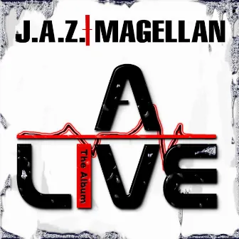 A.L.I.V.E. by Magellan