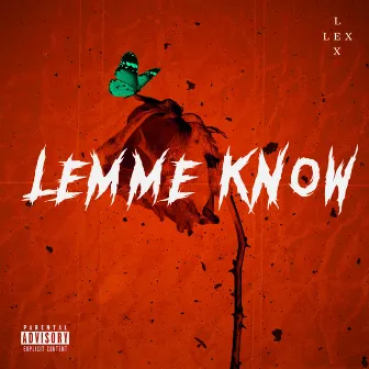 LEMME KNOW by LEX