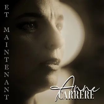 Et maintenant by Anne Carrere