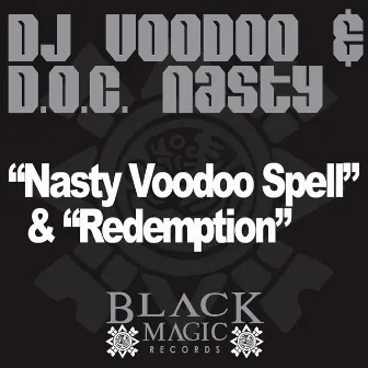 Nasty Voodoo Spell / Redemption by DJ Voodoo