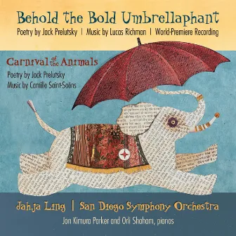 Richman: Behold the Bold Umbrellaphant - Saint-Saens: Carnival of the Animals by Jahja Ling