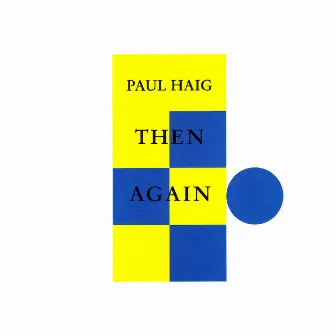 Then Again by Paul Haig