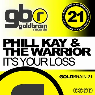 It's Your Loss [feat. The Warrior] by Phill Kay