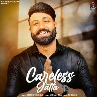 Careless Jatta by Amar Kharkiya