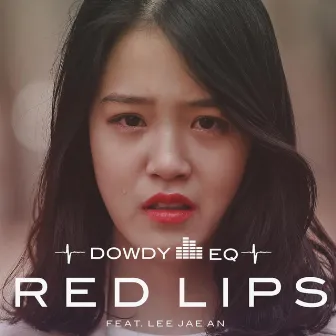 Red Lips (feat. Lee Jae An) by Dowdy EQ