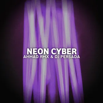 Neon Cyber by DJ Persada