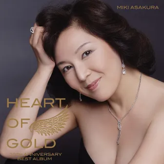 Heart of Gold -30th Anniversary Best Album- by Miki Asakura