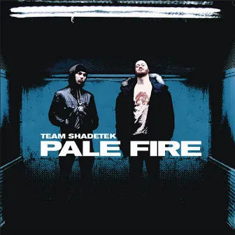 Pale Fire by Team Shadetek