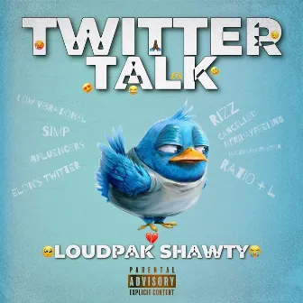 Twitter Talk by Loudpak Shawty