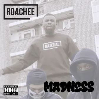 Madness by Roachee