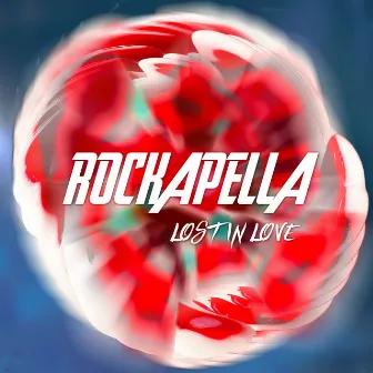 Lost in Love by Rockapella