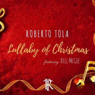 Lullaby Of Christmas by Roberto Tola