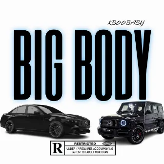 BIG BODY by KB00BABY