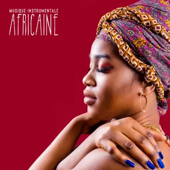 Musique instrumentale africaine: Détente profonde de jour comme de nuit avec des sons africains traditionnels by Musique apaisante de fond new age