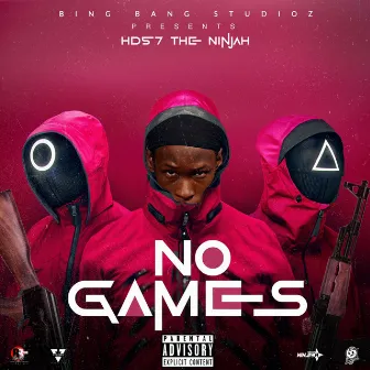 No Games by HD57 The Ninjah