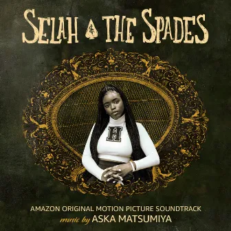 Selah & The Spades (Amazon Original Motion Picture Soundtrack) by Aska Matsumiya