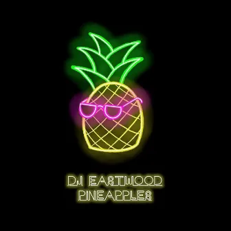 Pinapples by DJ Eastwood