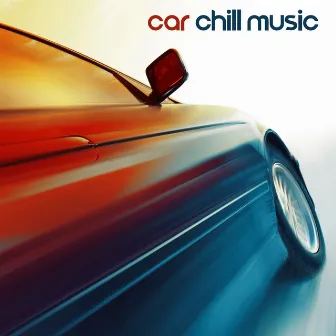 Car Chill Music: Essential Driver Songs for Travel, Summer Vacation, Ride by Journey Car Crew