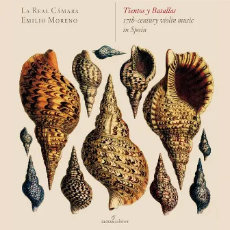 Tientos y batallas: 17th-Century Violin Music in Spain by La Real Cámara