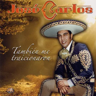 También Me Traicionaron by Jose Carlos