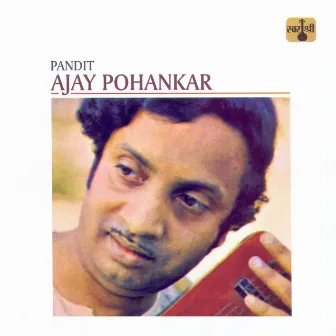 Pandit Ajay Pohankar by Ajay Pohankar