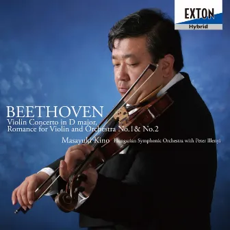 Beethoven: Violin Concerto iIn D Major, Romance for Violin and Orchestra No. 1 & No. .2 by Péter Illényi