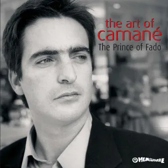 The Art Of Camané - Prince Of Fado by Camané