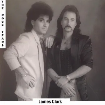 The Rock Years by James Clark