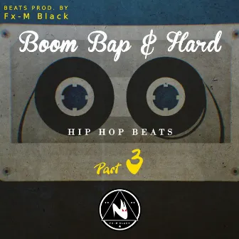 Boom Bap Rap & Hard Hip-Hop Beats Part 3 (Instrumentals) by Fx-M Black Beats