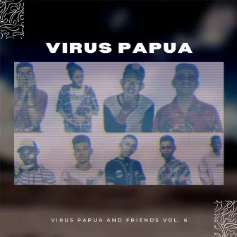 Virus Papua and Friends Vol. 6 by Virus Papua