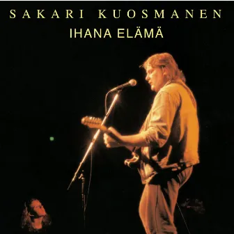 Ihana Elämä by Sakari Kuosmanen