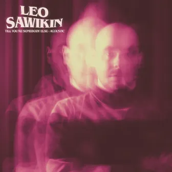 Till You're Somebody Else (Acoustic) by Leo Sawikin