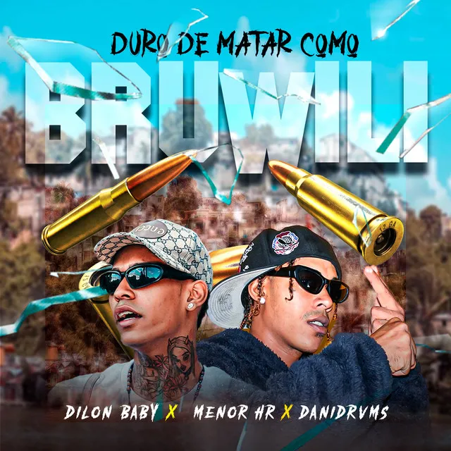 Duro de Matar Como Bruwili