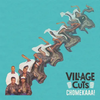 Chomekaaa! by Village Cuts